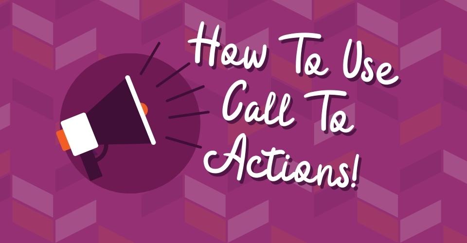 How To Use A Call To Action