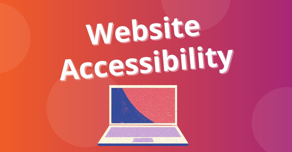 Website Accessibility: Make changes today.