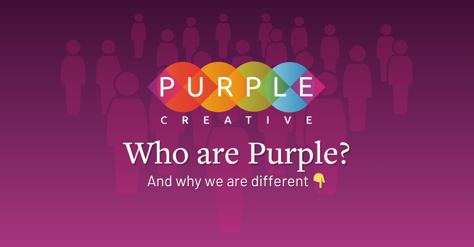Why choose Purple Creative?